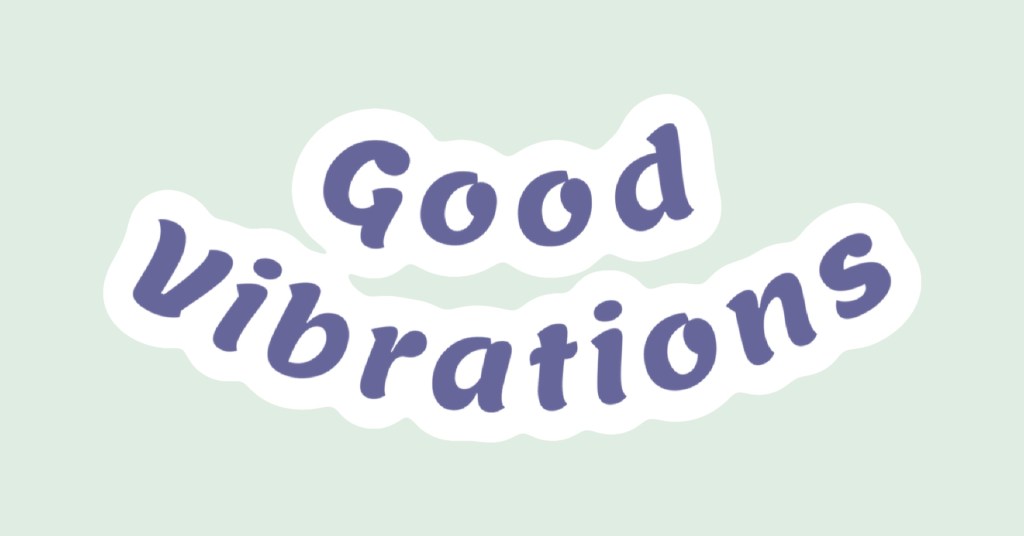 Good Vibrations! The Amazing Health Benefits of toning and sound healing